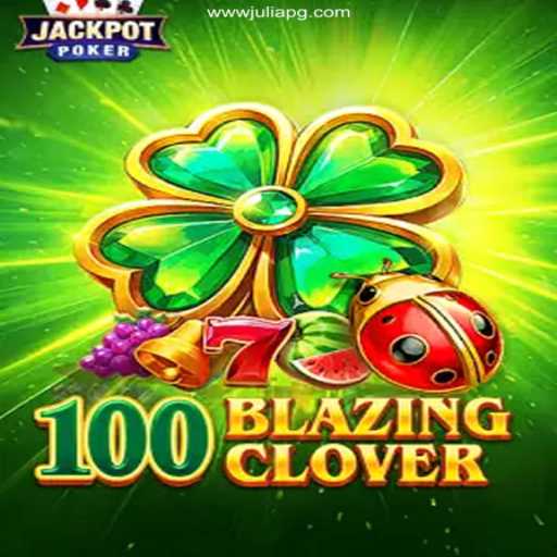 Exploring the Thrills of 100BlazingClover: A New Gaming Sensation